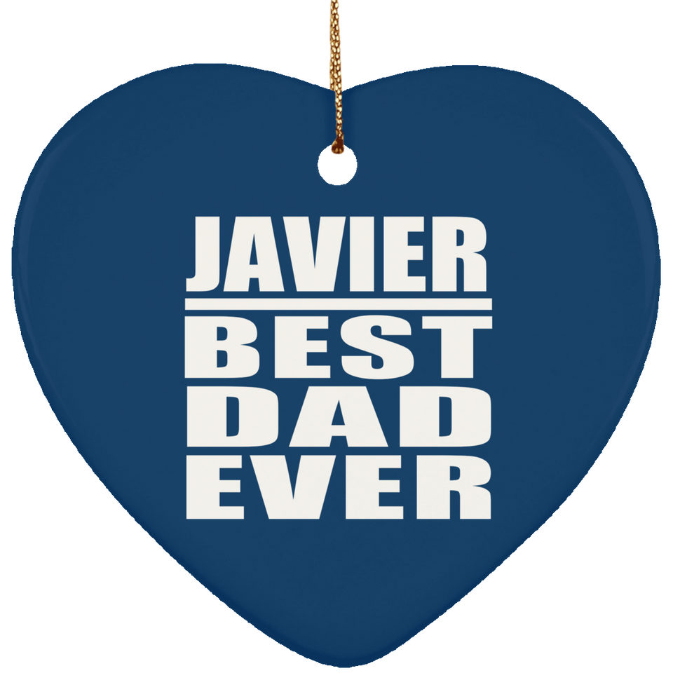 Javier Best Dad Ever - Heart Ornament