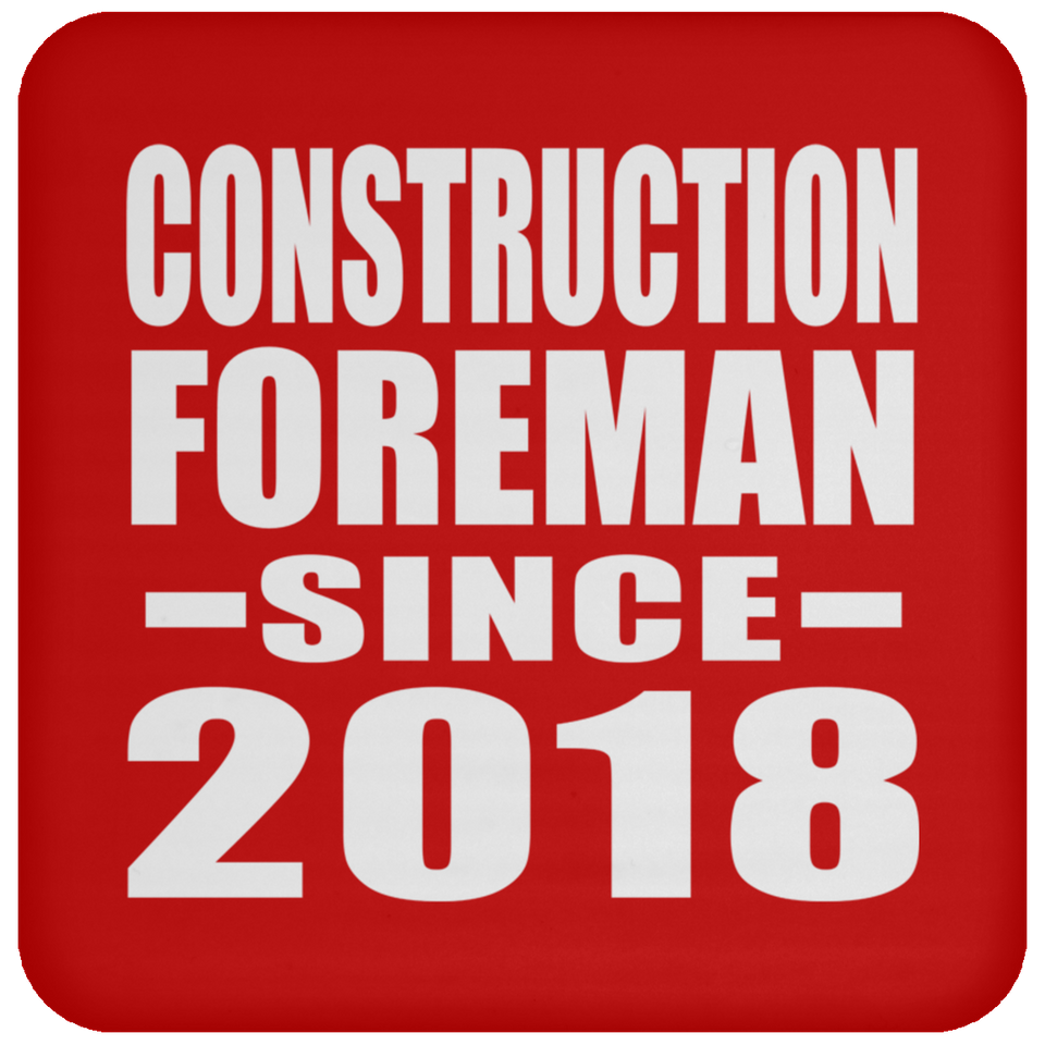 Construction Foreman Since 2018 - Drink Coaster