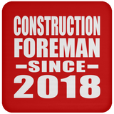 Construction Foreman Since 2018 - Drink Coaster