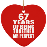 67th Anniversary 67 Years Of Being Mr Perfect - Heart Ornament