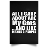 All I Care About Is My Cats - Poster Portrait