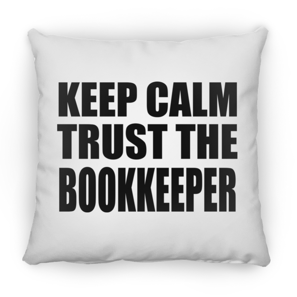 Keep Calm and Trust The Bookkeeper - Throw Pillow