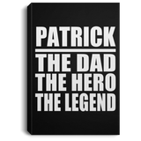 Patrick The Dad The Hero The Legend - Canvas Portrait