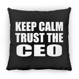 Keep Calm and Trust The CEO - Throw Pillow Black