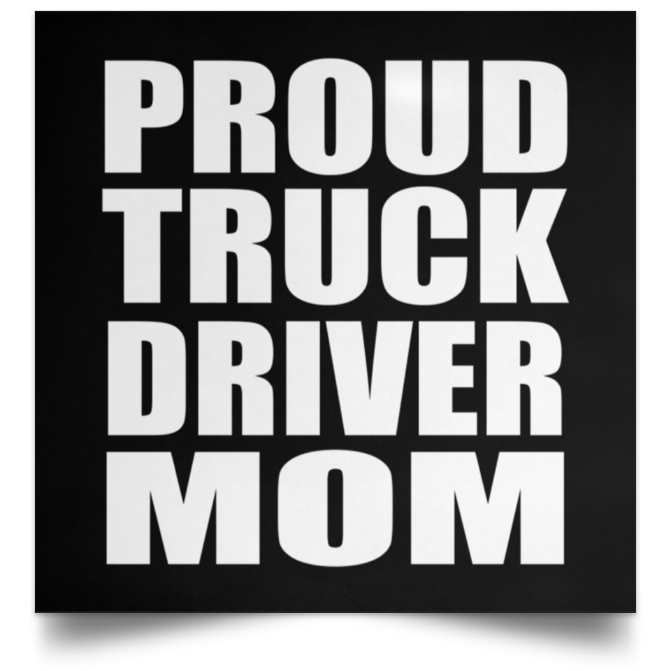 Proud Truck Driver Mom - Poster Square