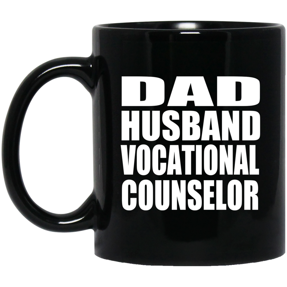Dad Husband Vocational Counselor - 11oz Coffee Mug Black