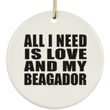 All I Need Is Love And My Beagador - Circle Ornament