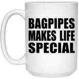 Bagpipes Makes Life Special - 15oz Coffee Mug