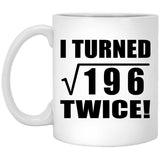 28th Birthday I Turned Square Root of 196 Twice - 11oz Coffee Mug