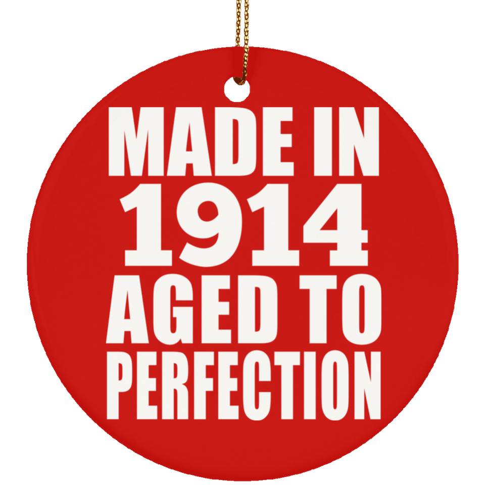 110th Birthday Made In 1914 Aged To Perfection - Circle Ornament
