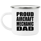 Proud Aircraft Mechanic Dad - 12oz Camping Mug