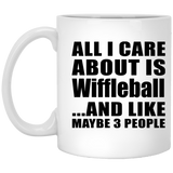 All I Care About Is Wiffleball - 11 Oz Coffee Mug