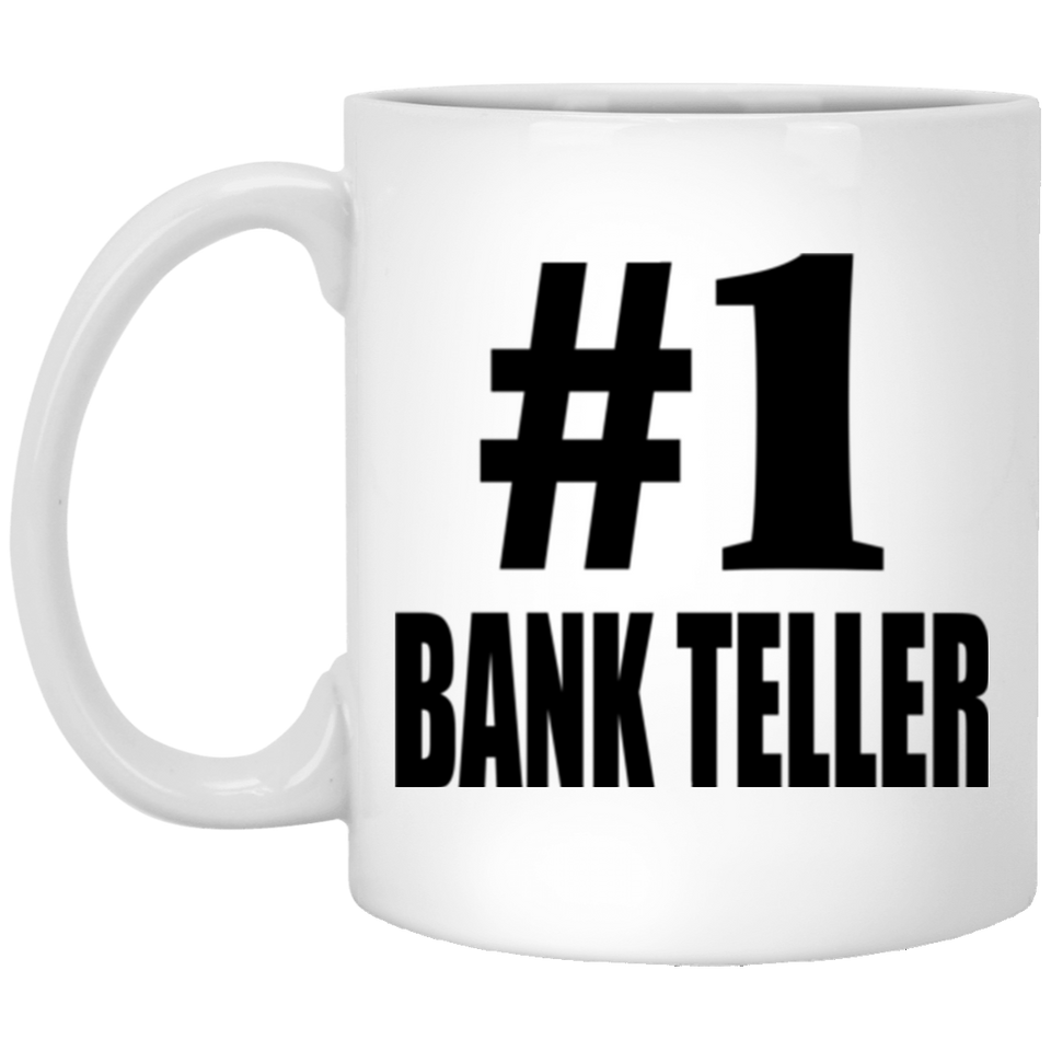 Number One #1 Bank Teller - 11 Oz Coffee Mug