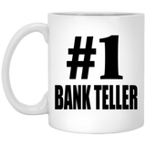 Number One #1 Bank Teller - 11 Oz Coffee Mug