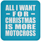 All I Want For Christmas Is More Motocross - Coaster