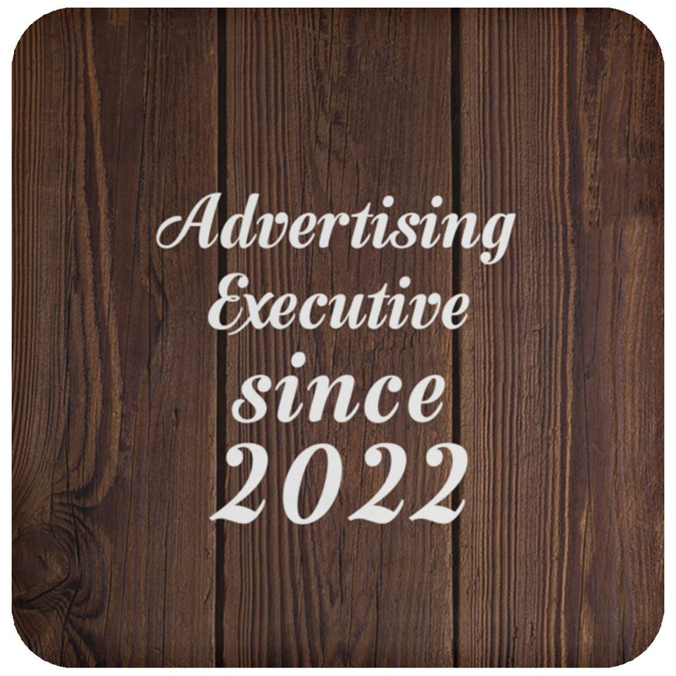 Advertising Executive Since 2022 - Drink Coaster D