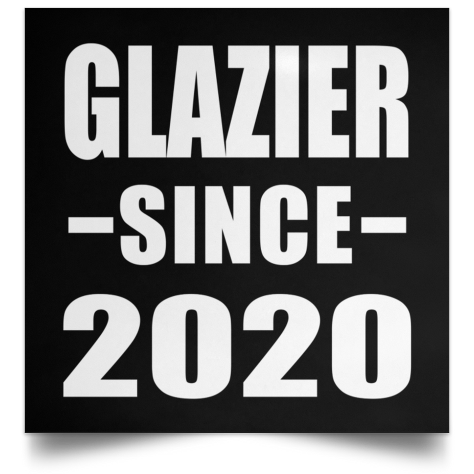 Glazier Since 2020 - Poster Square