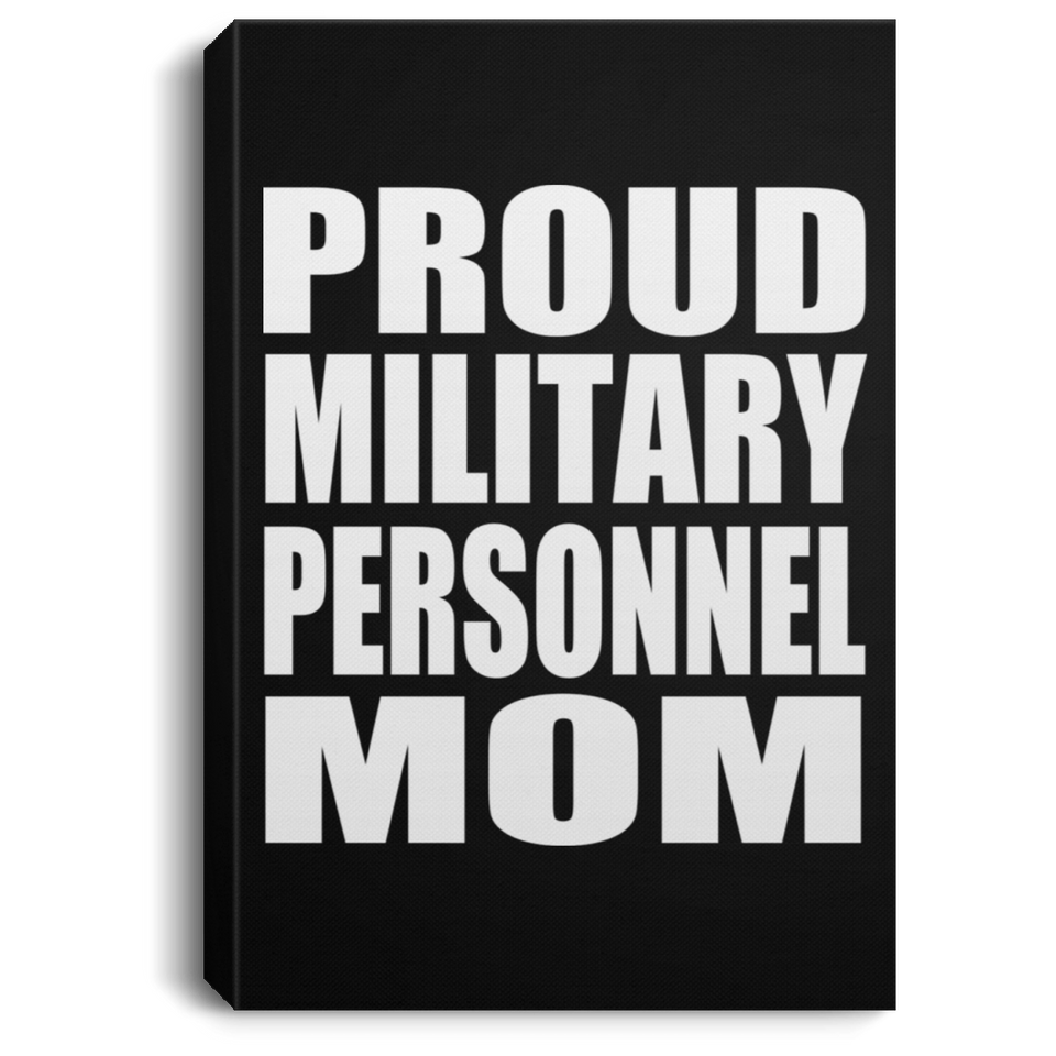 Proud Military Personnel Mom - Canvas Portrait