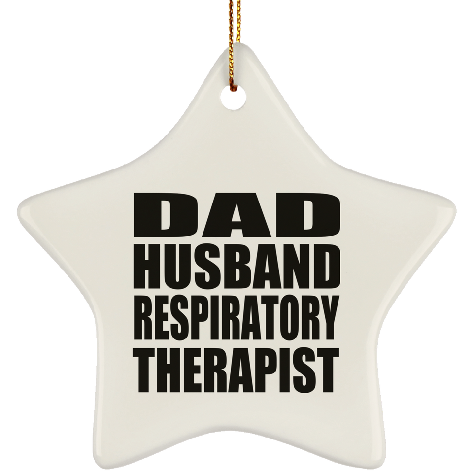 Dad Husband Respiratory Therapist - Star Ornament