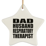 Dad Husband Respiratory Therapist - Star Ornament