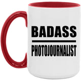Badass Photojournalist - 15oz Accent Mug Red