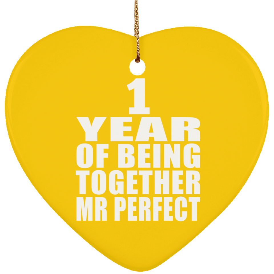 1st Anniversary 1 Year Of Being Mr Perfect - Heart Ornament