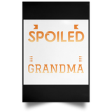 I Am Not Spoiled I Just Have The Best Grandma In The World - Poster Portrait