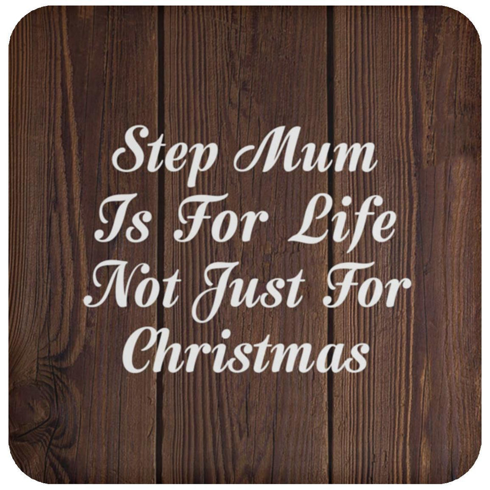 Step Mum Is For Life Not Just For Christmas - Drink Coaster D
