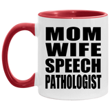 Mom Wife Speech Pathologist - 11oz Accent Mug Red
