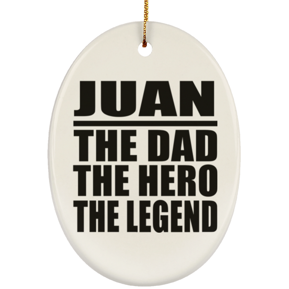 Juan The Dad The Hero The Legend - Oval Ornament
