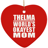 Thelma World's Okayest Mom - Heart Ornament