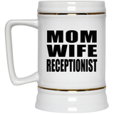 Mom Wife Receptionist - Beer Stein