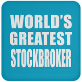 World's Greatest Stockbroker - Drink Coaster