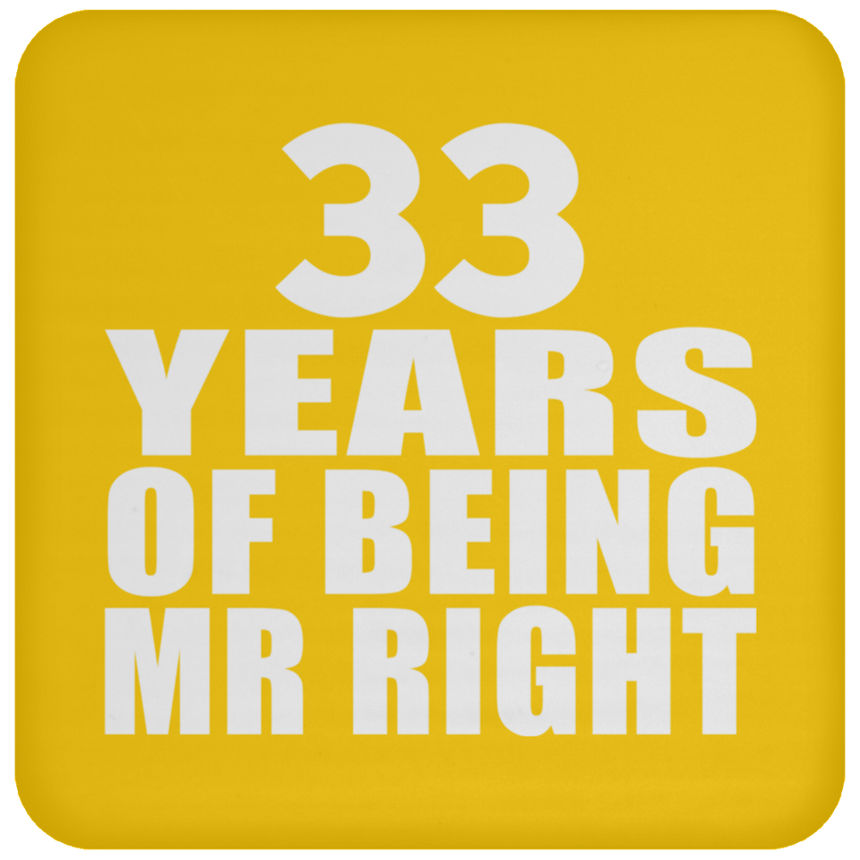 33rd Anniversary 33 Years Of Being Mr Right - Drink Coaster