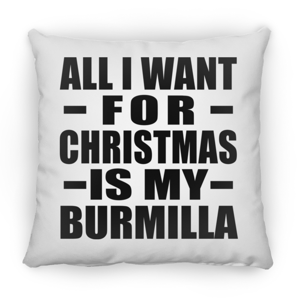 All I Want For Christmas Is My Burmilla - Throw Pillow