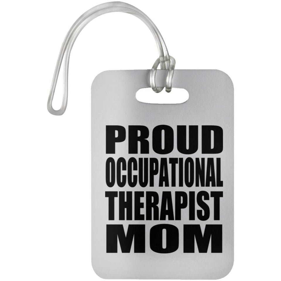 Proud Occupational Therapist Mom - Luggage Bag Tag