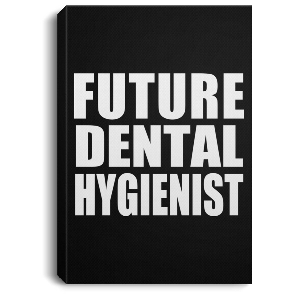 Future Dental Hygienist - Canvas Portrait