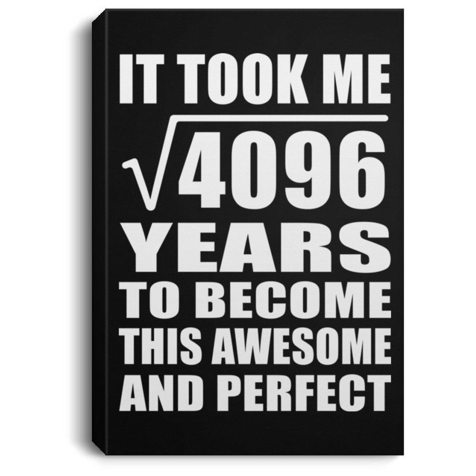 64th Birthday Took Square Root of 4096 Years To Awesome - Canvas Portrait