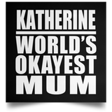Katherine World's Okayest Mum - Poster Square
