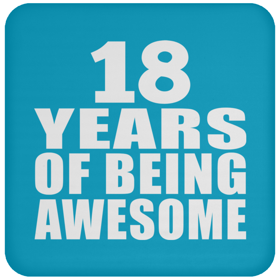 18th Birthday 18 Years Of Being Awesome - Drink Coaster