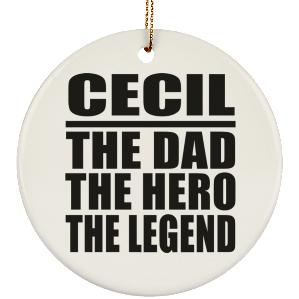 Cecil The Dad The Hero The Legend - Circle Ornament