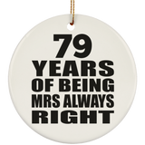 79th Anniversary 79 Years of Being Mrs Always Right - Circle Ornament