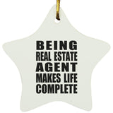 Being Real Estate Agent Makes Life Complete - Star Ornament