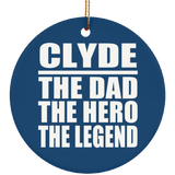 Clyde The Dad The Hero The Legend - Circle Ornament