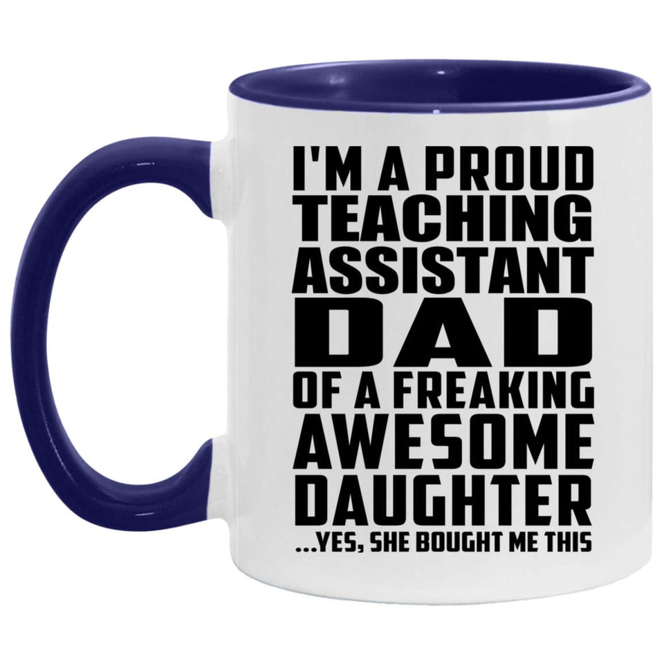 Proud Teaching Assistant Dad Of Awesome Daughter - 11oz Accent Mug Purple