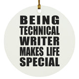 Being Technical Writer Makes Life Special - Circle Ornament