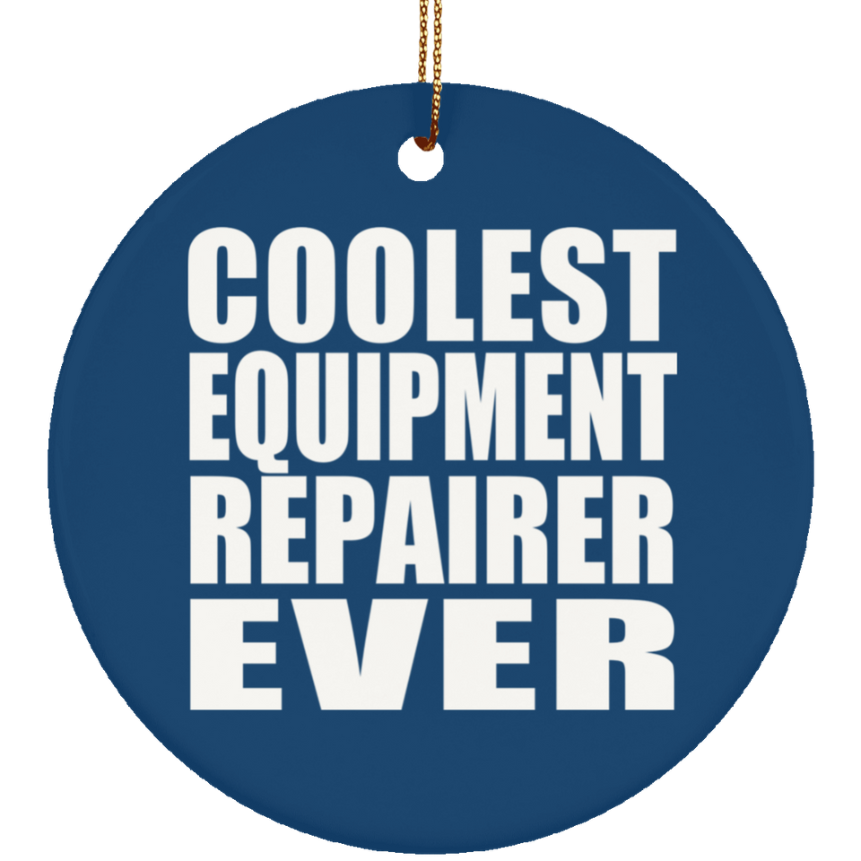 Coolest Equipment Repairer Ever - Circle Ornament