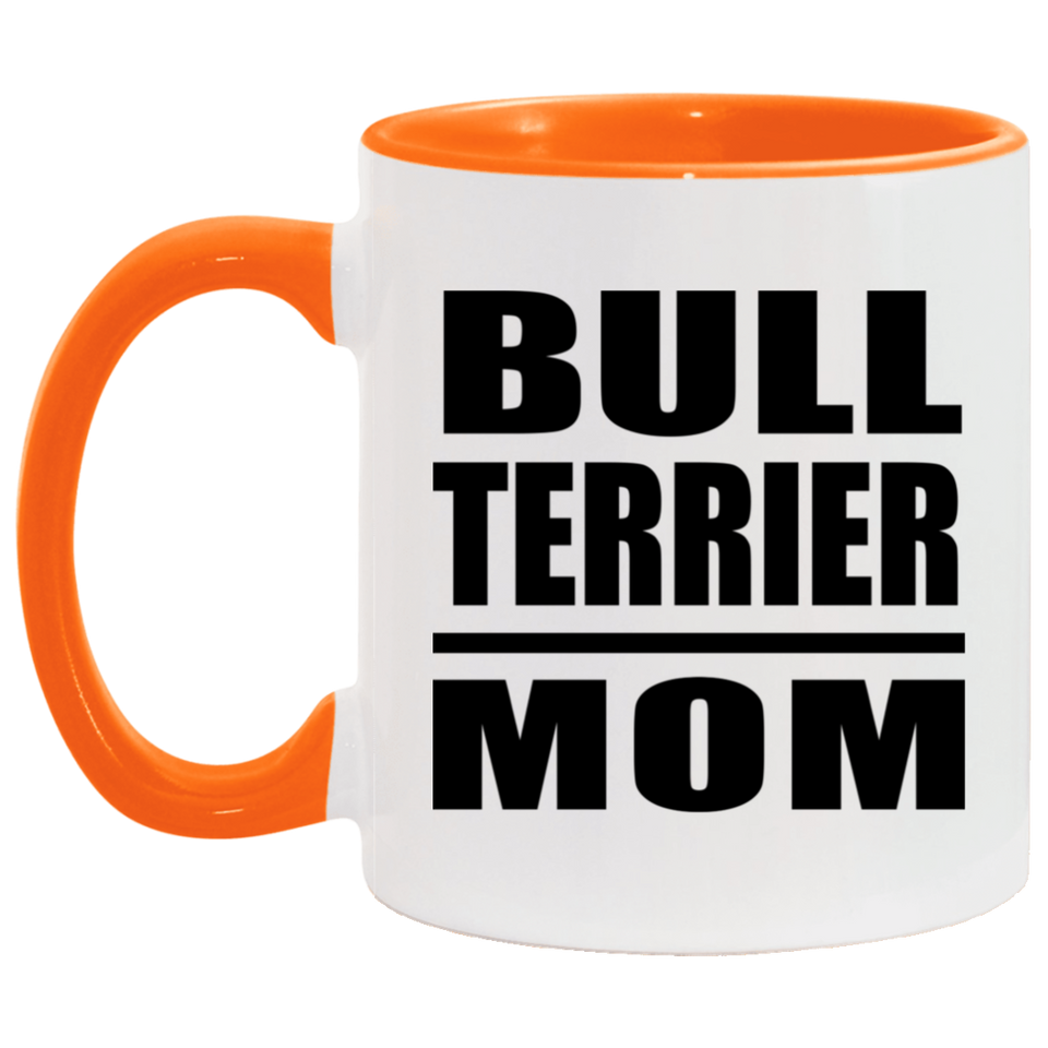 Bull Terrier Mom - 11oz Accent Mug Orange