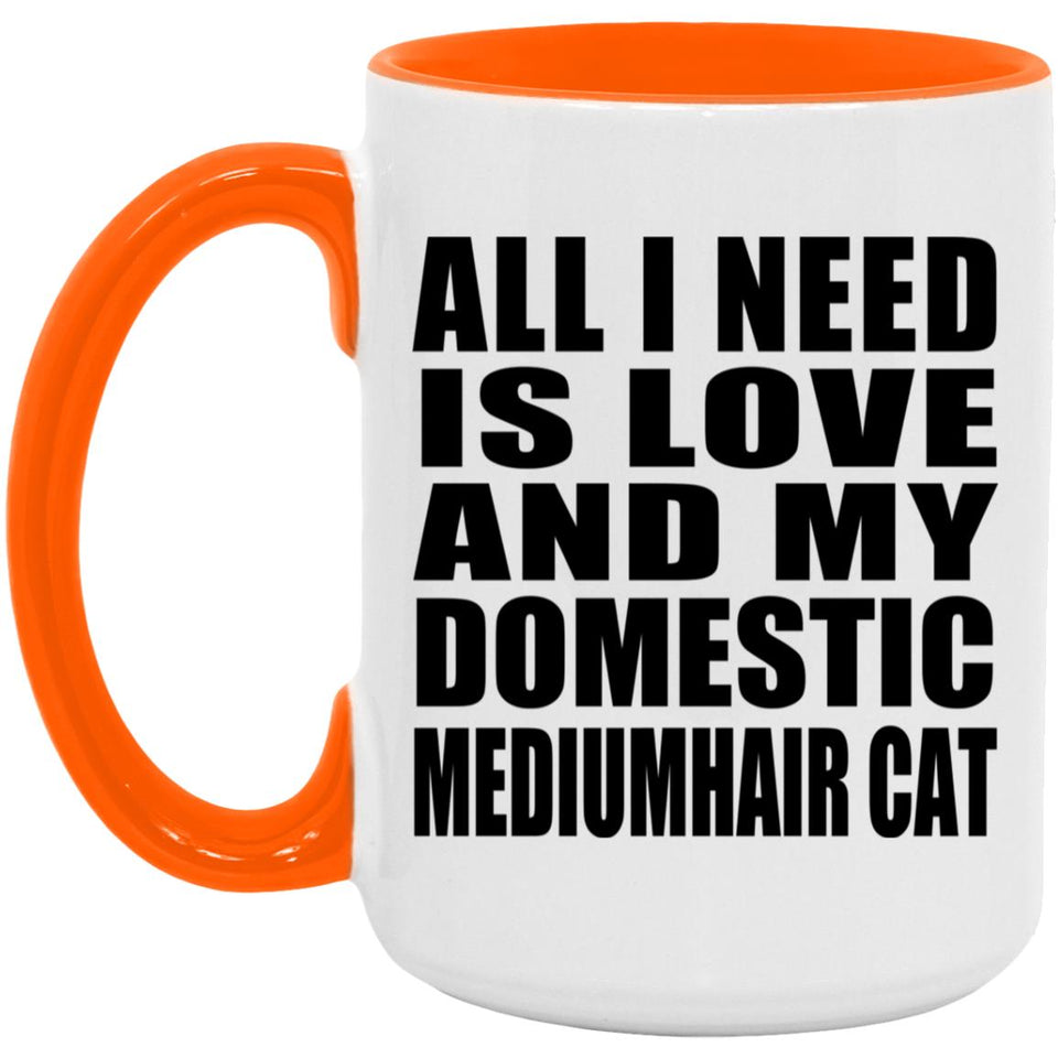 All I Need Is Love And My Domestic Mediumhair Cat - 15oz Accent Mug Orange
