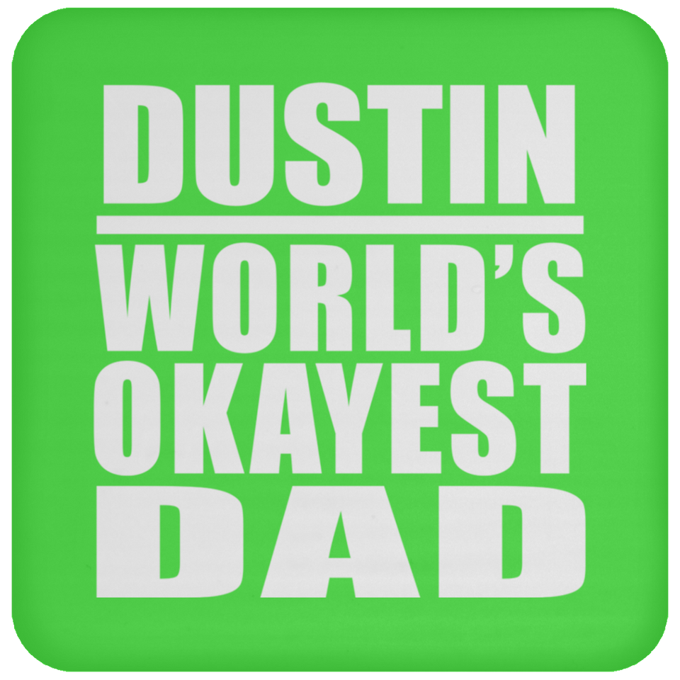 Dustin World's Okayest Dad - Drink Coaster